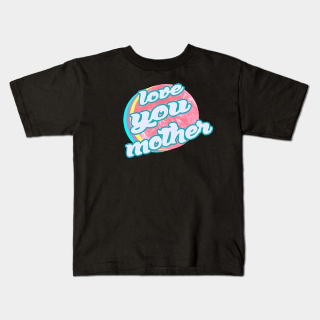 Mothers day Kids T-Shirt by BaronBoutiquesStore